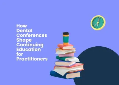 How Dental Conferences Shape Continuing Education