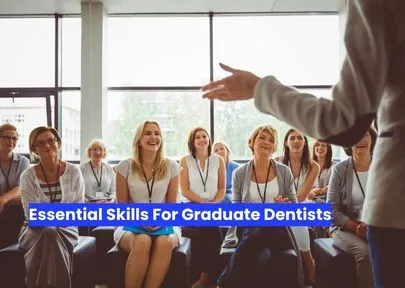Essential Skills For Graduate Dentists