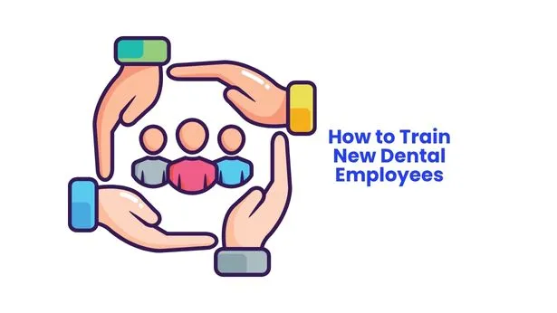 How to Train New Dental Employees