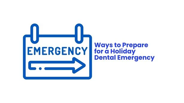 Ways to Prepare for a Holiday Dental Emergency