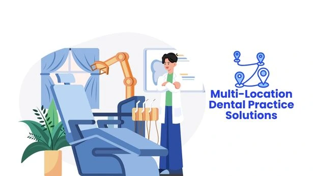 Multi-Location Dental Practice Solutions