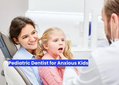 pediatric dentist for anxious kids
